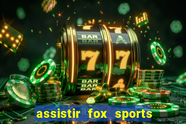 assistir fox sports 2 ao vivo